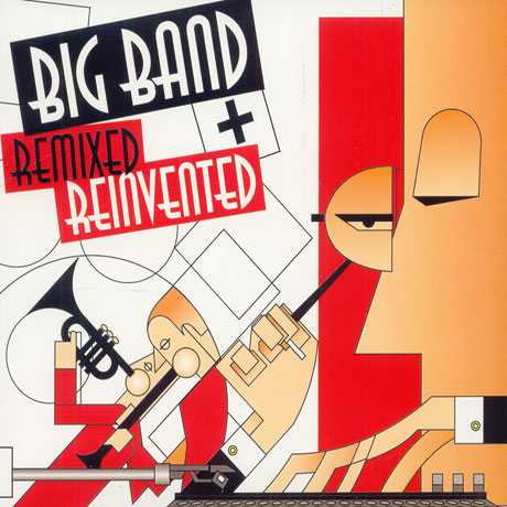 BIG BAND REMIXED+REINVENTED