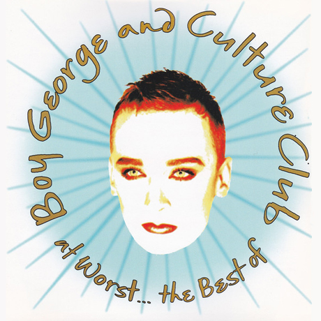 AT WORST...THE BEST OF BOY GEORGE & CULTURE CLUB
