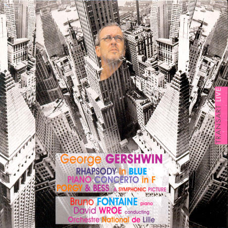 RHAPSODY IN BLUE, PIANO CONCERTO IN F/ BRUNO FONTAINE, DAVID WROE