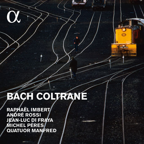 BACH I COLTRANE/ RAPHAEL IMBERT [ALPHA COLLECTION 19] [라파엘 엥베르: 바흐 I 콜트레인]