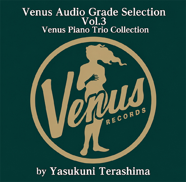 VENUS AUDIO GRADE RECORDS SELECTION VOL. 3: VENUS PIANO TRIO COLLECTION BY YASUKUNI TERASHIMA [VENUS MASTERPIECE LP COLLECTIONS] [180G LP]