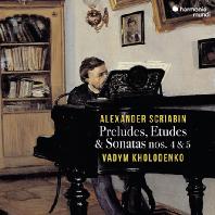 PRELUDES, ETUDES & SONATAS NOS.4 & 5/ VADYM KHOLODENKO [스크리아빈: 전주곡, 연습곡 & 소나타 4, 5번 - 바딤 홀로덴코]