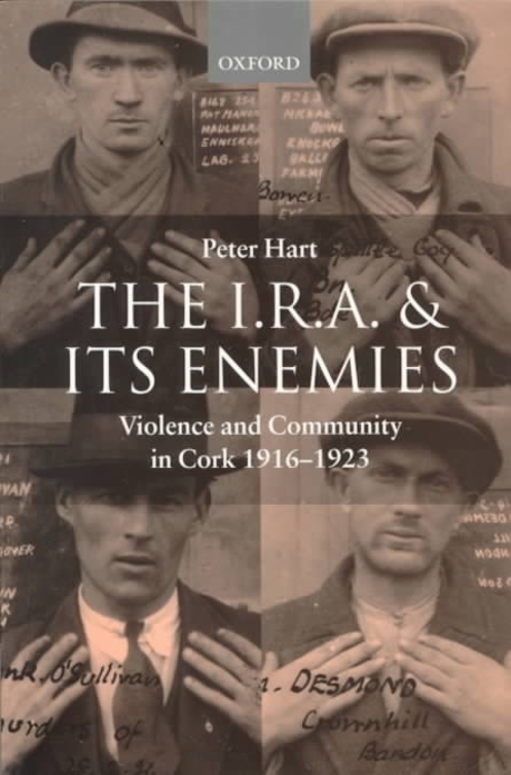 [���絵��] The I.R.A. and Its Enemies Violence and Community in Cork, 1916-1923