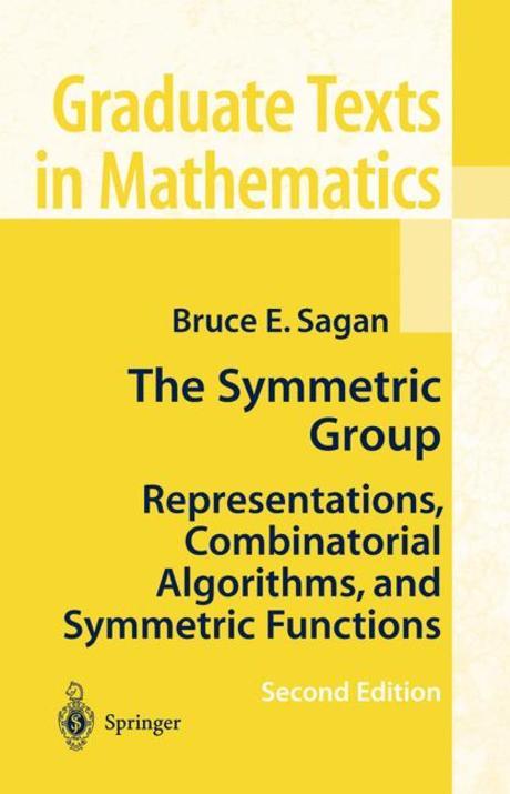 The Symmetric Group: Representations, Combinatorial Algorithms, and Symmetric Functions (Hardcover, 2, 2001)