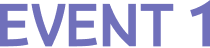 EVENT 1