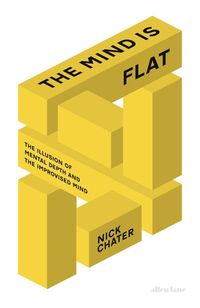 [eBook] The Mind is Flat  The Illusion of Mental Depth and The Improvised Mind