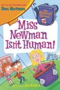 Miss Newman Isn't Human!