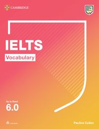 IELTS Vocabulary for Bands 6.5 and Above with Answers and