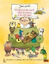 Vielleicht ist auch alles Unsinn, was ich sage