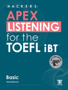 Hackers APEX Listening for the TOEFL iBT Basic - 교보문고