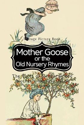 Mother Goose or the Old Nursery Rhymes - 옛날 마더구스 전래 동요