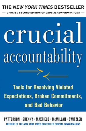 [eBook] Crucial Accountability: Tools for Resolving Violated Expectations, Broken Commitments, and Bad Behavior, Second Edition