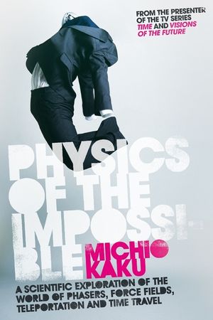 Physics of the Impossible  A Scientific Exploration of the World of Phasers, Force Fields, Teleporta