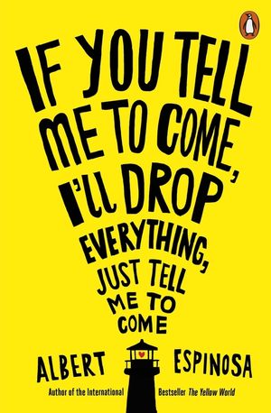 [eBook] If You Tell Me to Come, I'll Drop Everything, Just Tell Me to Come