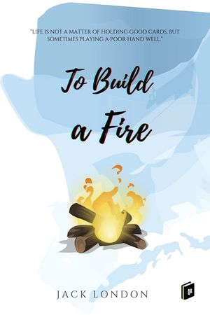 To Build a Fire
