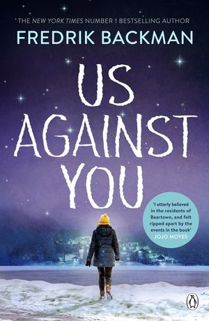 Us Against You  From The New York Times Bestselling Author of A Man Called Ove and Beartown