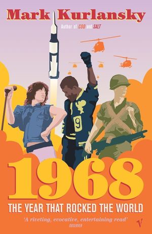 1968  The Year that Rocked the World