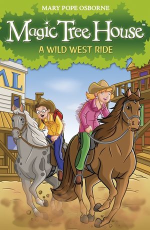 Magic Tree House 10  A Wild West Ride