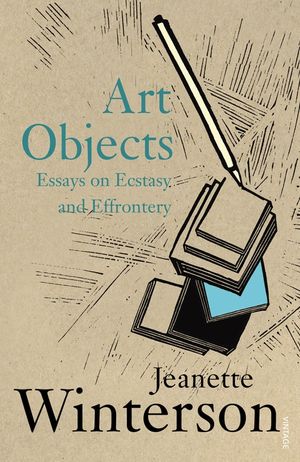 Art Objects  Essays on Ecstasy and Effrontery