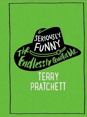 Seriously Funny  The Endlessly Quotable Terry Pratchett