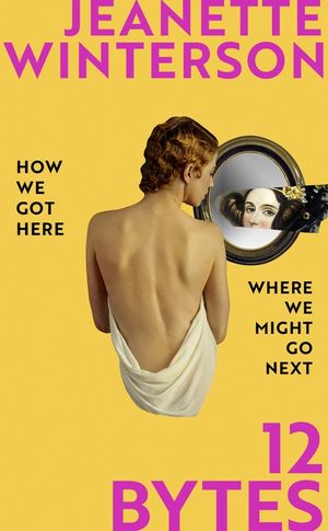 12 Bytes: How We Got Here. Where We Might Go Next.