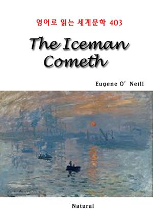 The Iceman Cometh (영어로 읽는 세계문학 403)