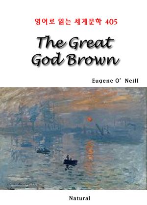 The Great God Brown (영어로 읽는 세계문학 405)