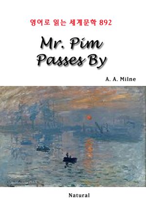 Mr. Pim Passes By (영어로 읽는 세계문학 892)