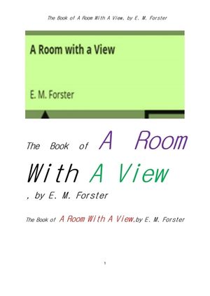 전망좋은 방.The Book of A Room With A View, by E. M. Forster