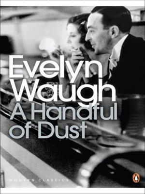 A Handful of Dust (Penguin Modern Classics)