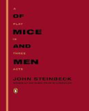 Of Mice and Men : A Play in Three Acts
