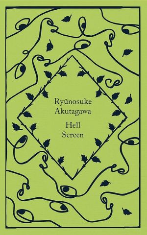 Hell Screen: Ryunosuke Akutagawa (Little Clothbound Classics)