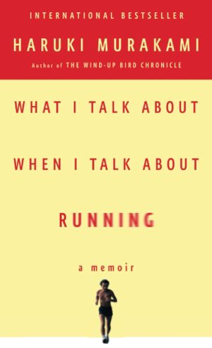 What I Talk About When I Talk About Running