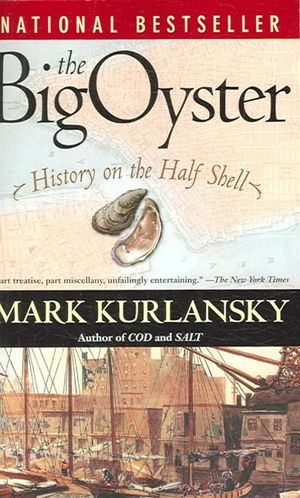 Big Oyster : History on the Half Shell