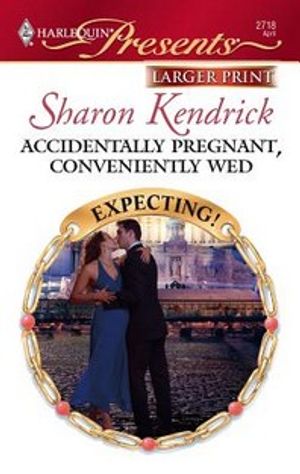 Accidentally Pregnant, Conveniently Wed