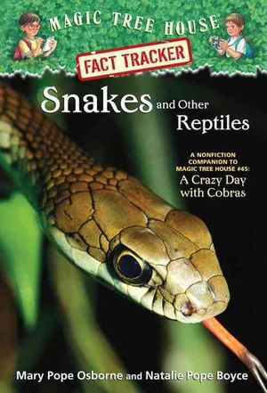 Magic Tree House Fact Tracker 23: Snakes and Other Reptiles