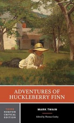 ADVENTURES OF HUCKLEBERRY FINN : AUTHORITATIVE TEXT CONTEXTS AND SOURCES CRITICISM
