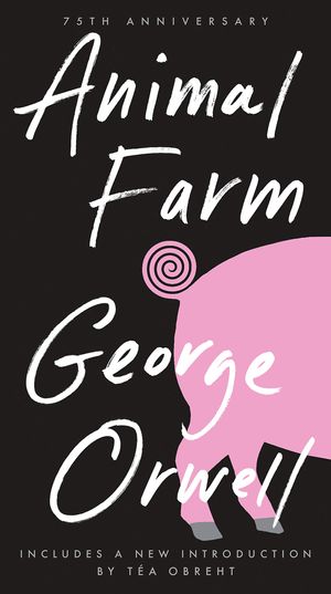 Animal Farm (75th Anniversary Edition)