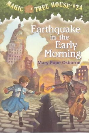 Magic Tree House 24: Earthquake in the Early Morning
