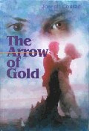 The Arrow of Gold : A Story Between Two Notes