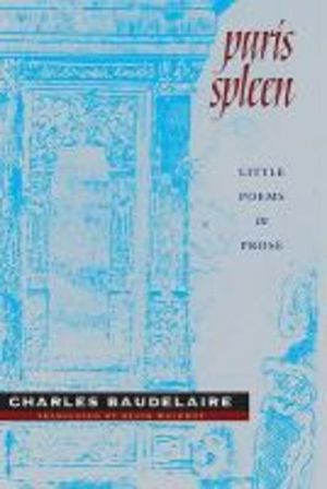 Paris Spleen: Little Poems In Prose