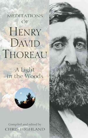Meditations of Henry David Thoreau : A Light in the Woods
