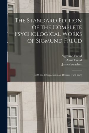 The Standard Edition of the Complete Psychological Works of Sigmund Freud