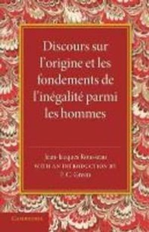 Discours Sur L`Origine Et Les Fondements de L`Inegalite Parmi Les Hommes
