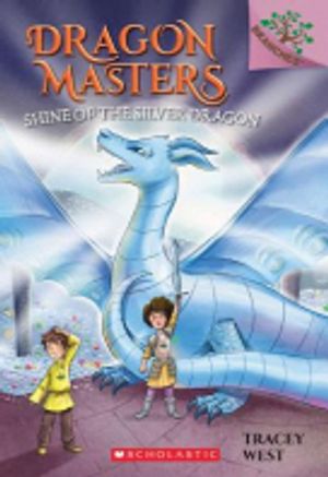 Dragon Masters #11:Shine of the Silver Dragon