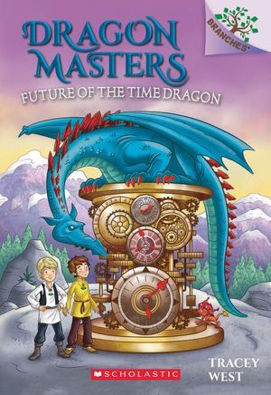 Dragon Masters #15:Future of the Time Dragon