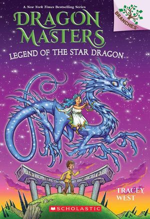 Dragon Masters #25: Legend of the Star Dragon (A Branches Book)