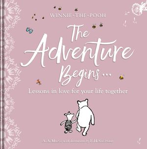 Winnie-the Pooh: The Adventure Begins ... Lessons in Love for your Life Together