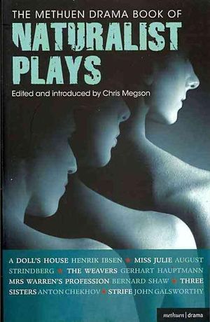 Methuen Drama Book of Naturalist Plays :A Dolls House Miss J