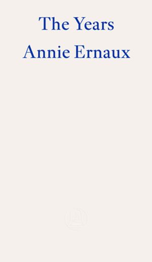 The Years - Winner of the 2022 Nobel Prize in Literature